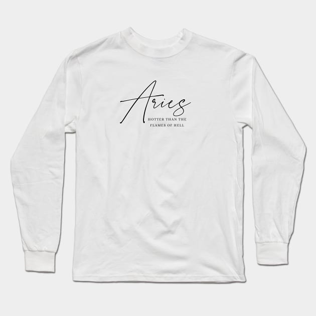 Aries - Hotter Than The Flames of Hell  | Bold Zodiac Long Sleeve T-Shirt by JT Digital